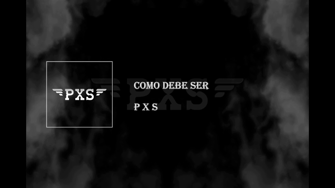 PXS - Como Debe Ser