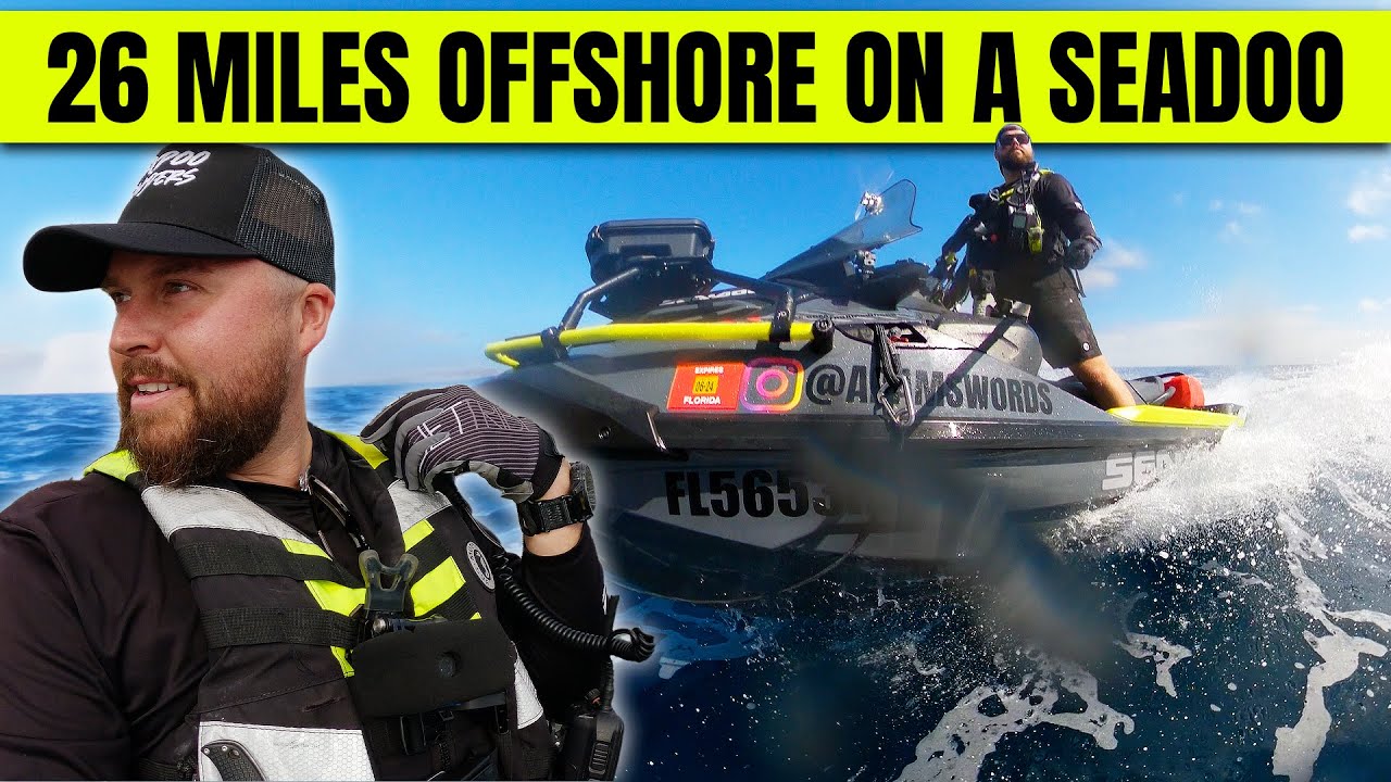 TIME FOR AN OFFSHORE SEADOO ADVENTURE!