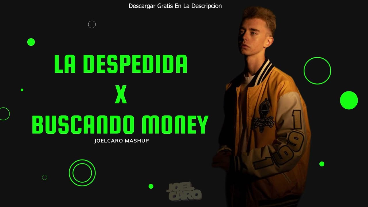 La Despedida X Buscando Money - JoelCaro Mashup