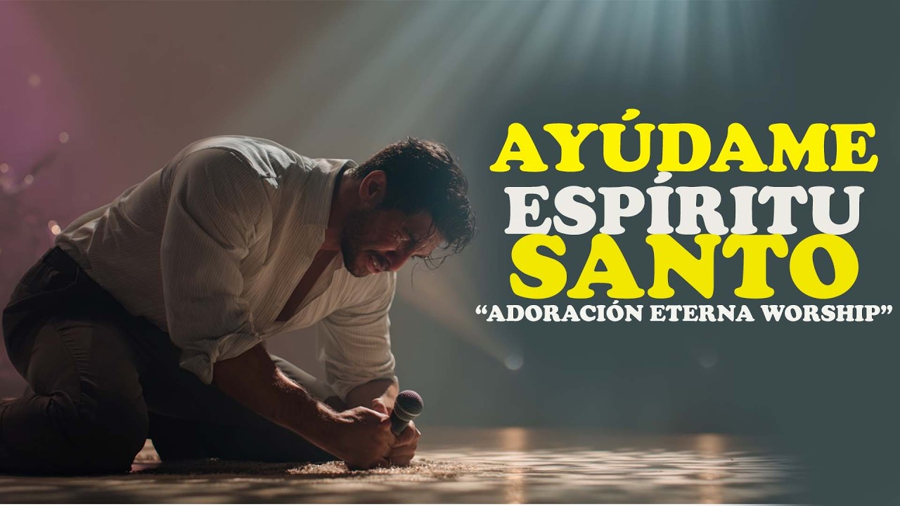 😭 No Puedo Más… Espíritu Santo Ayúdame (Adoración Que Sana)