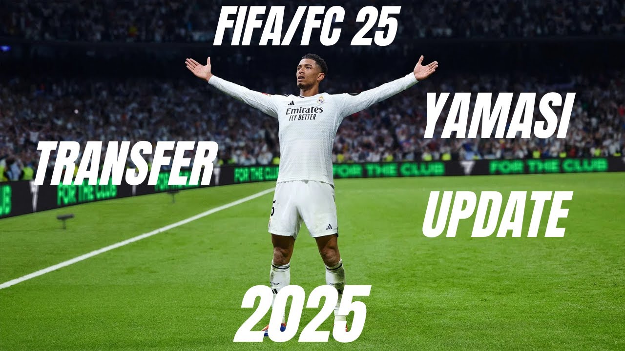 FIFA FC 25  YAZ TRANSFER YAMASI (13.09.2025 Tarihinde G&uuml;nceldir)