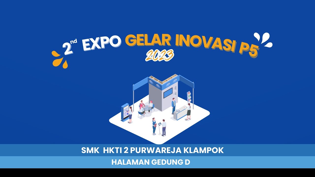 DAY 1 | 2nd EXPO GELAR INOVASI P5 SMK HKTI 2 PURWAREJA KLAMPOK | LIVE STREAMING