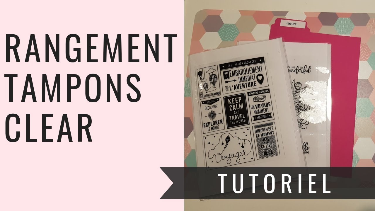 Rangement tampons clear : mon tuto