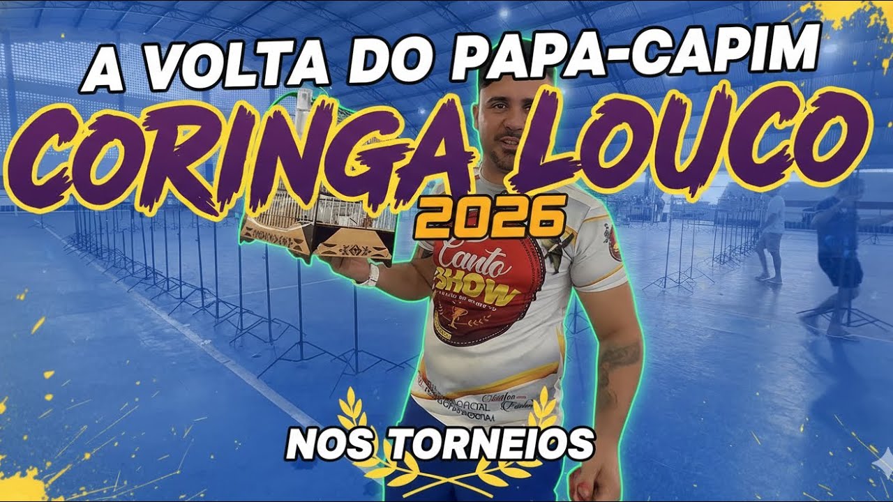 ELE ESTÁ DE VOLTA AOS TORNEIOS - PAPA CAPIM CORINGA LOUCO 2026