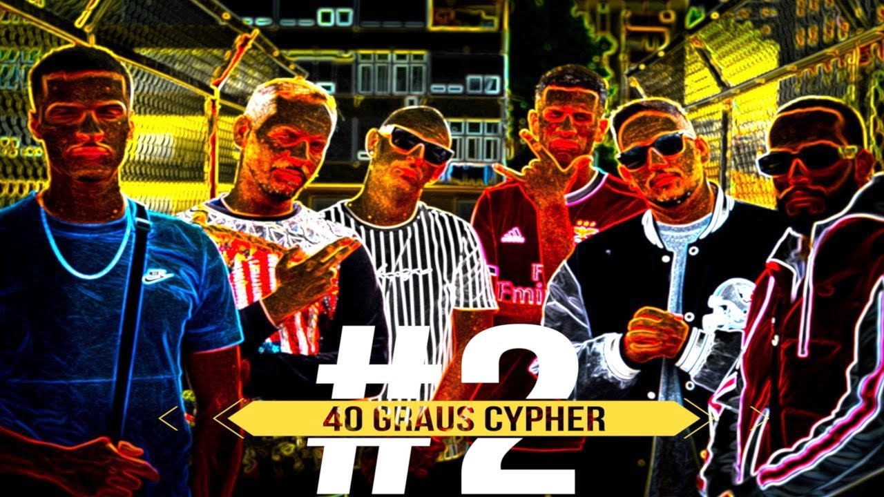 40 GRAUS CYPHER #2 Mr. Burnz, Cria Afixa, Nameless, Pazcal, Bx, Jotta R