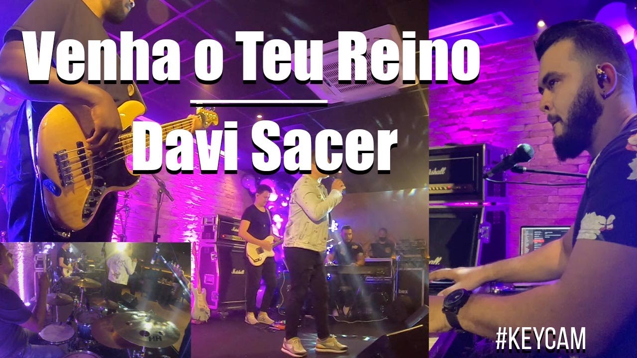 Davi Sacer - Venha o Teu Reino | #Keycam