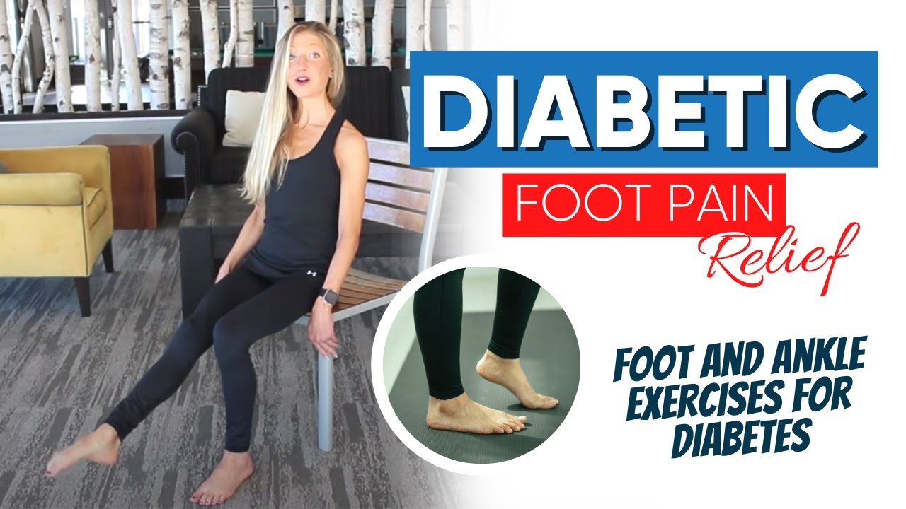 Diabetic Foot Pain Relief: Foot and Ankle Exercises for Diabetes !