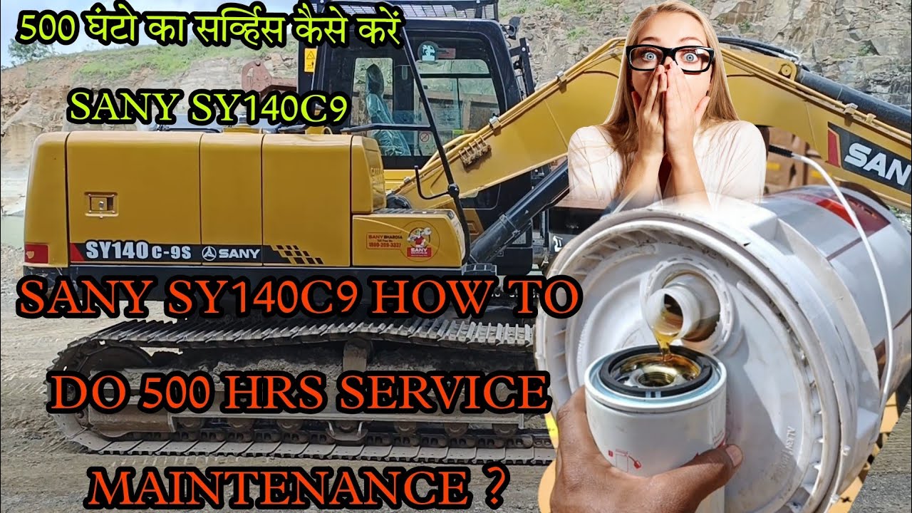 SANY SY140C9 HOW TO DO 500 HRS SERVICE MAINTENANCE ? 💯