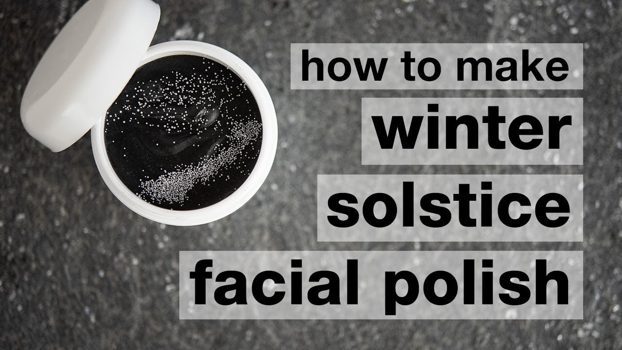 How to Make DIY Winter Solstice Facial Polish