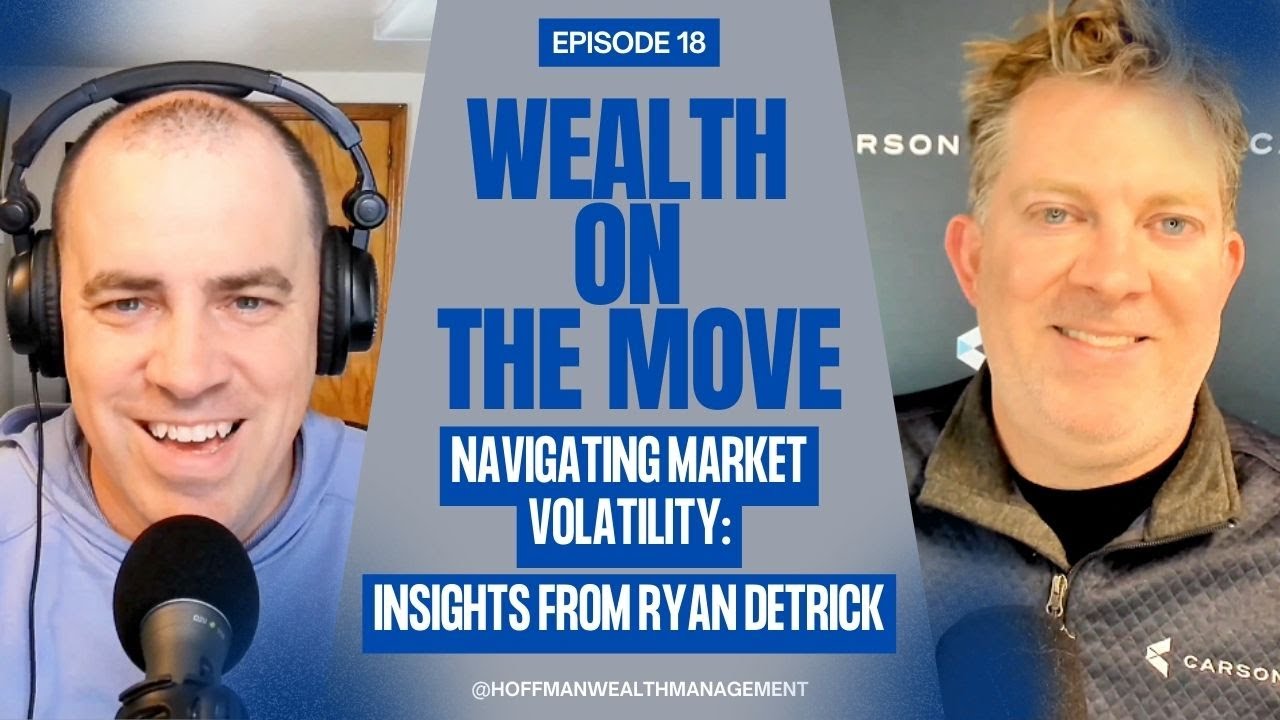 Navigating Market Volatility: Insights from Ryan Detrick (Episode 18)