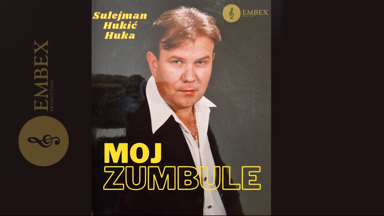 Sulejman Hukić Huka - Moj zumbule