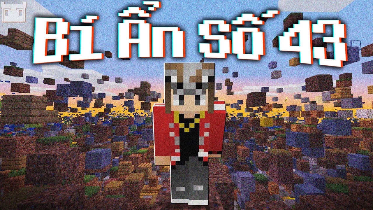 Bí Ẩn "THẾ GIỚI SỐ 43" Của Minecraft