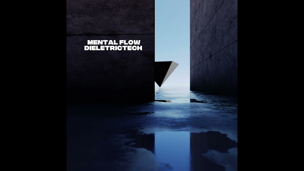 DieletricTech - Mental Flow