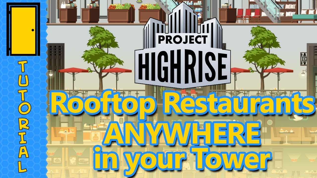 Project Highrise - Rooftop Restaurants ANYWHERE in your Tower! Project Highrise Tips and Advice