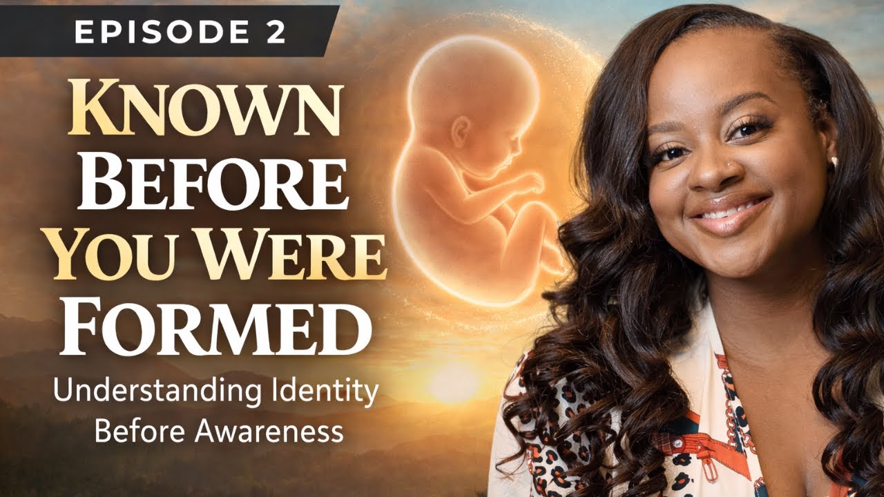 Episode 2 | Layered Faith Series: Known Before You Were Formed