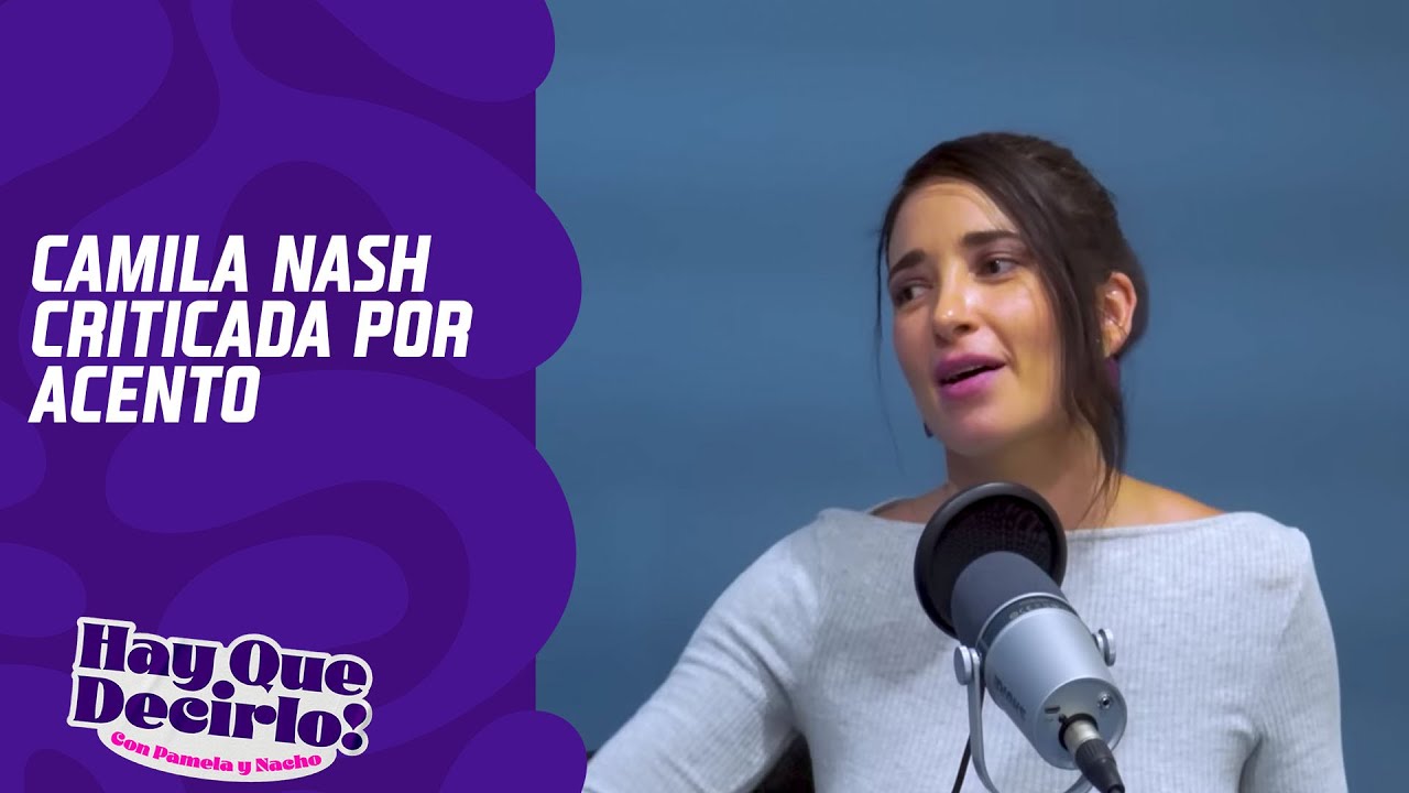 Camila Nash genera ola de comentarios tras entrevista con acento mexicano | Hay Que Decirlo