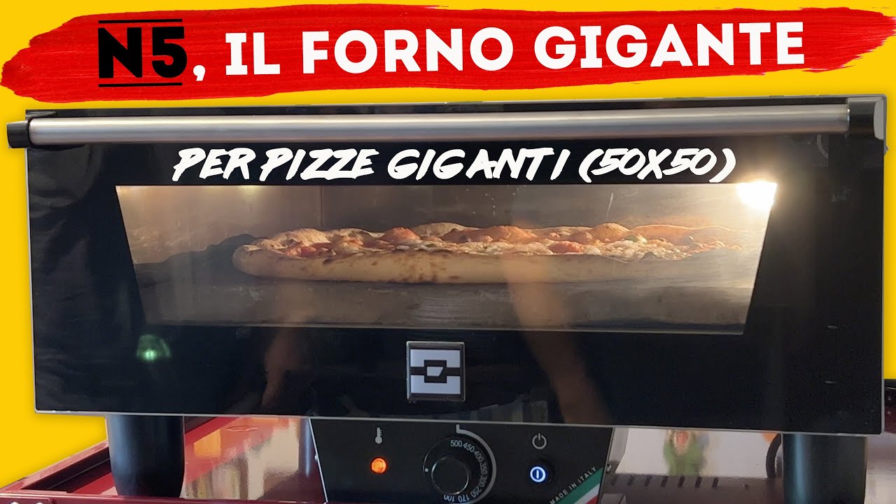 N5 il forno GIGANTE per pizze GIGANTI (50x50 cm)