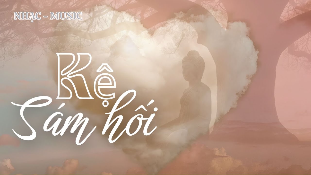 KỆ SÁM HỐI | Nhạc Phật Giáo | #lamotdieulanhmusic