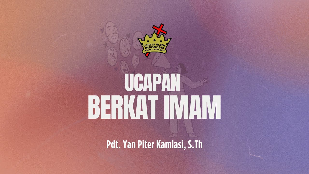 Ucapan Berkat Imam | Pdt. Yan Piter Kamlasi, S.Th