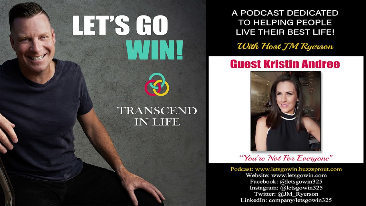 Let's Go Win podcast: You're Not For Everyone - With guest Kristin Andree