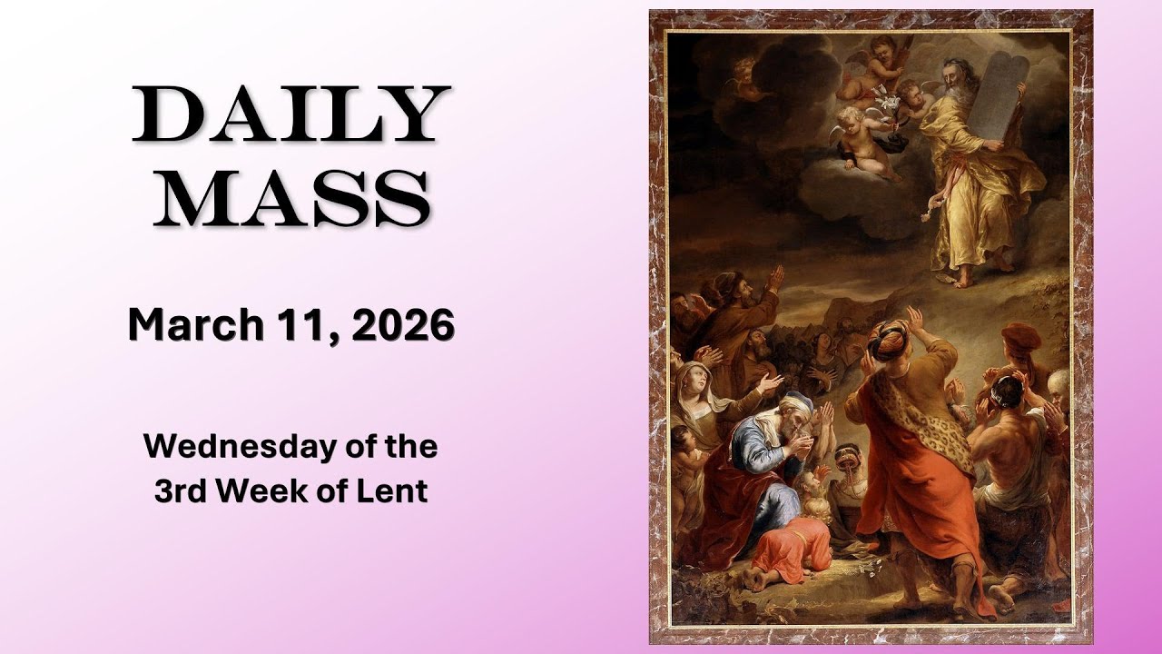 March 11 Daily Mass | Gospel of Today | Wednesday of the 3rd Week of Lent | 5-Min Catholic Mass