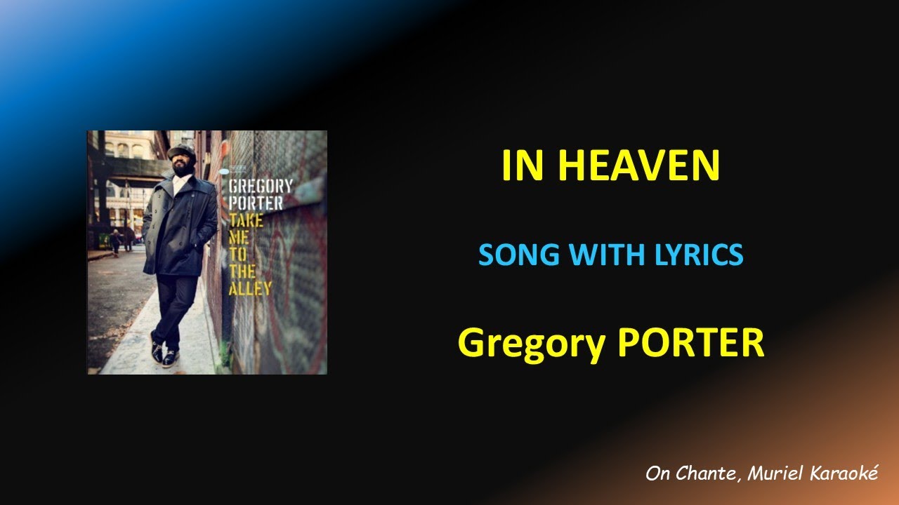 IN HEAVEN - LYRICS Gregory PORTER (HQ)