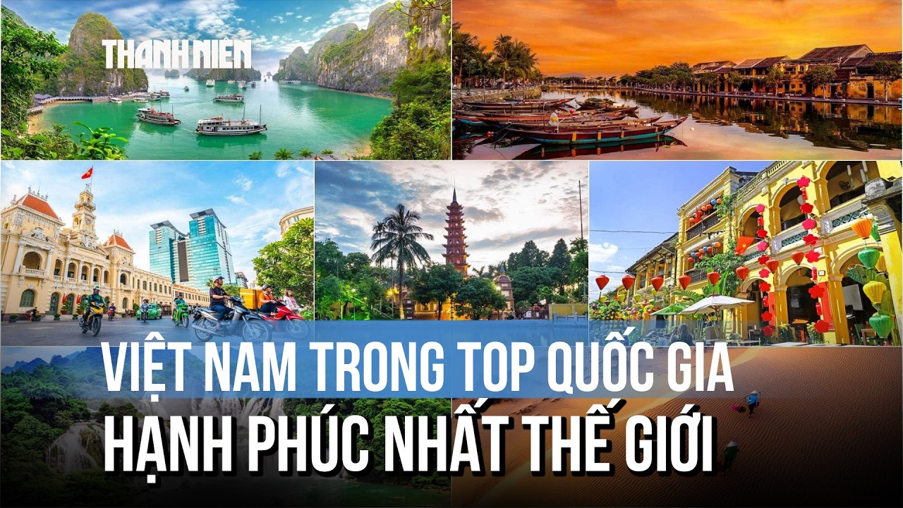 Việt Nam trong top quốc gia hạnh phúc nhất thế giới