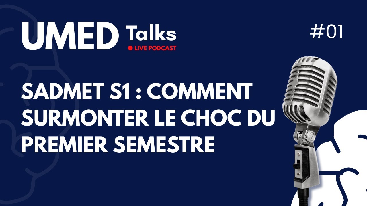 Sadmet S1 : Comment Surmonter le Choc du Premier Semestre | UMED TALKS