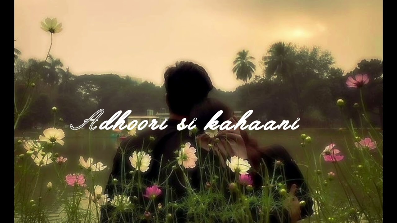 Hindi Song Adhoori Si Kahaani Hindi Song 