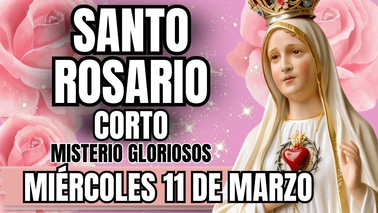 EL SANTO ROSARIO CORTO DE HOY  – 🌹 MISTERIOS  GLORIOSOS🌹 ORACIÓN A LA VIRGEN MARÍA