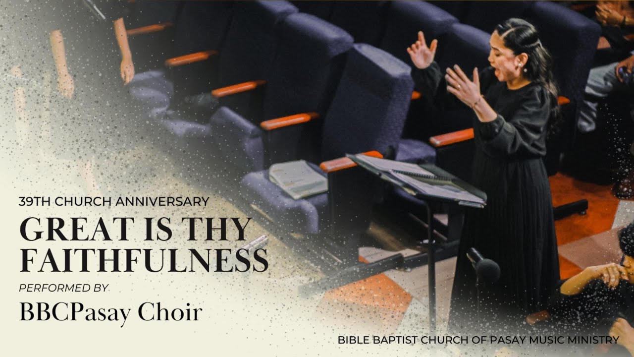 Great is Thy Faithfulness | BBCPasay Choir | BBCPasay 39th Church Anniversary