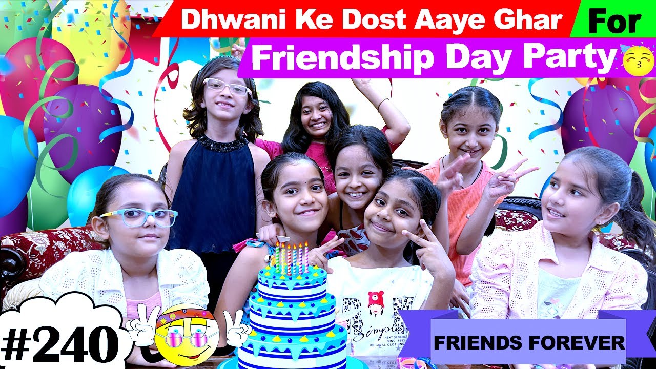 Dhwani Ke Dost Aaye Ghar For Friendship Day Party👩🏼‍🤝‍👩🏻🥳 | Family VLOG | Cute Sisters VLOGS