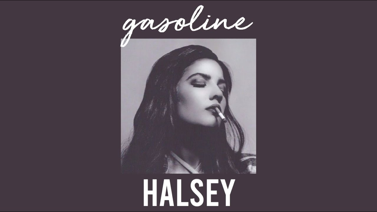 gasoline - halsey (s l o w e d  d o w n)