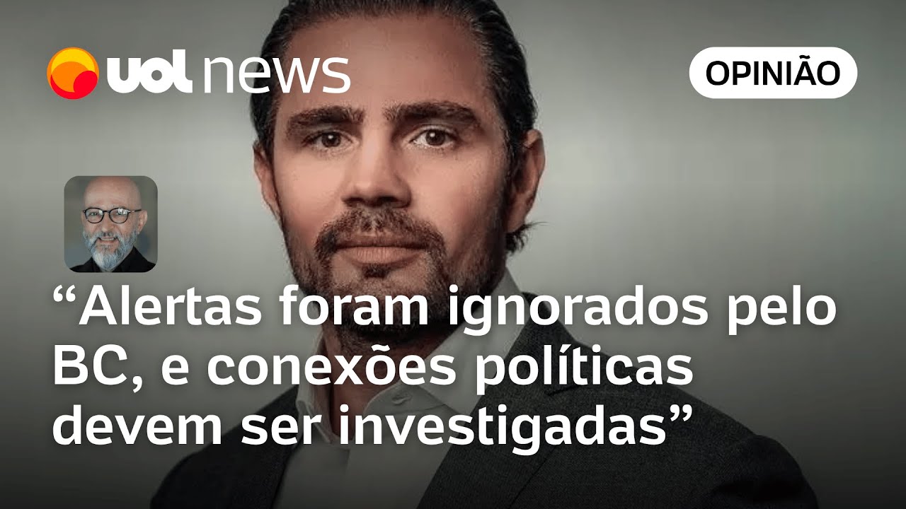Banco Master: alertas foram ignorados pelo BC, e conex&otilde;es pol&iacute;ticas devem ser investigadas | Josias