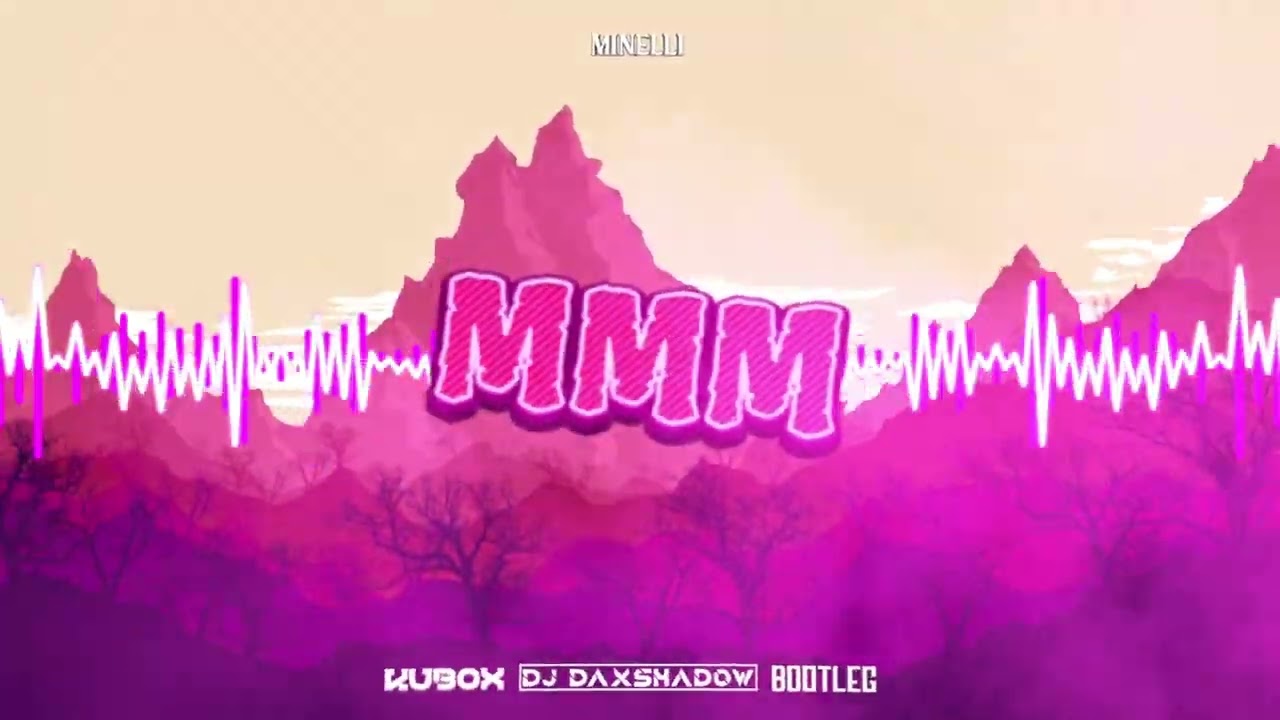 Minelli - mmm (DJ KUBOX & DJ DAXSHADOW BOOTLEG) ! NOWOŚĆ 2022 !