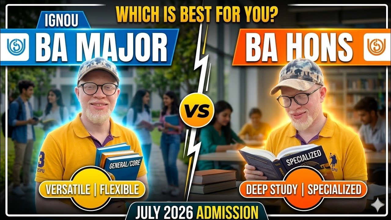 IGNOU BA Major Vs BA Hons Programme: Best courses to pursue ( Admission Open July 2026)