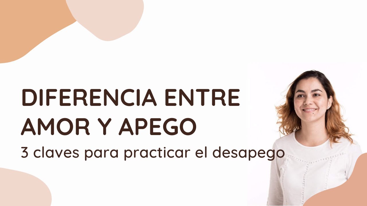 Diferencia entre amor y apego: 3 claves para practicar el desapego