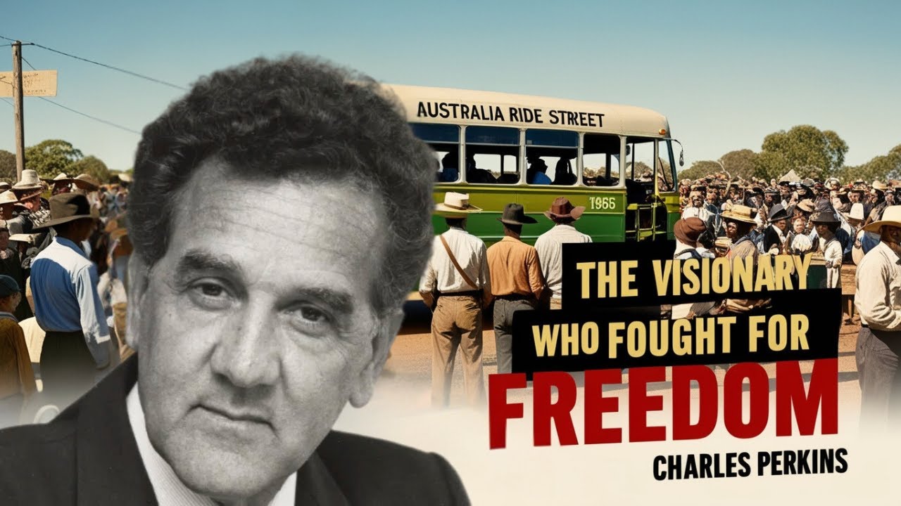 The Visionary Who Fought for Freedom and Justice: Charles Perkins