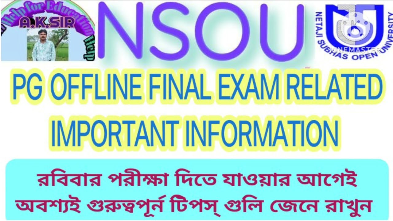 NSOU PG OFFLINE FINAL EXAM RELATED IMPORTANT INFORMATION