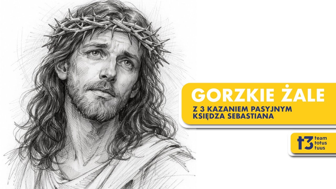 GORZKIE ŻALE CZ. 3 - Kazanie pasyjne ks. Sebastian Picur 