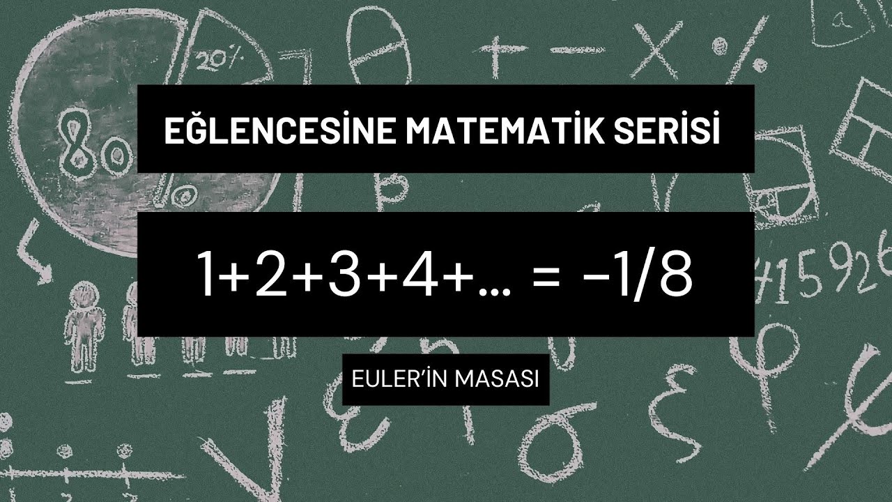 Eğlencesine Matematik: Tüm Doğal Sayıların Toplamı Nedir?