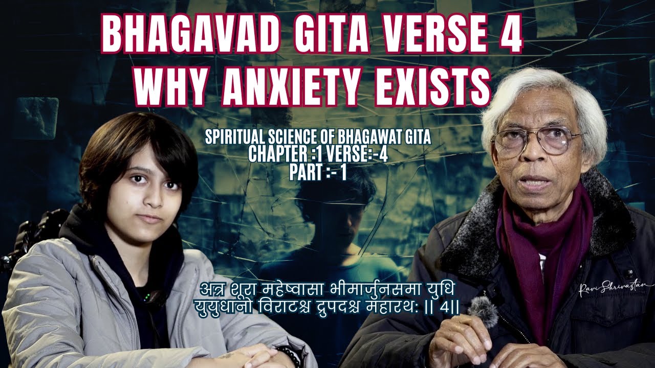 Bhagavad Gita Verse 4 | Why Anxiety Exists