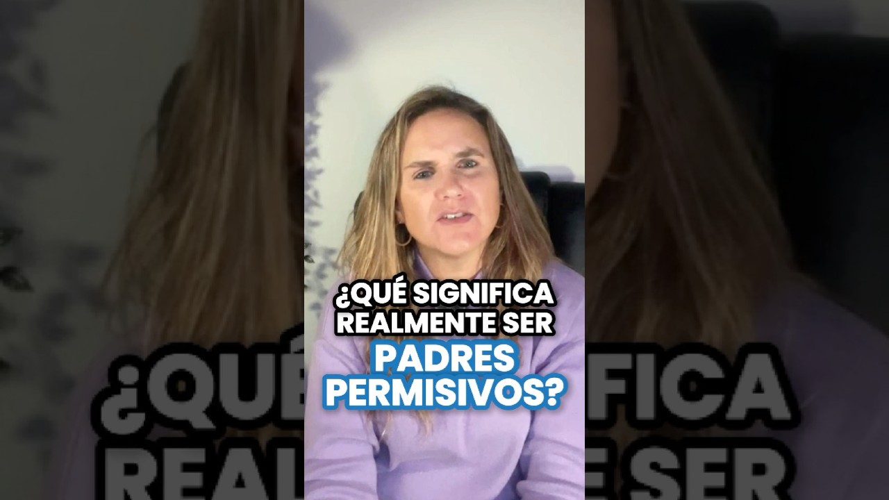 &iquest;Qu&eacute; significa ser padres permisivos realmente?