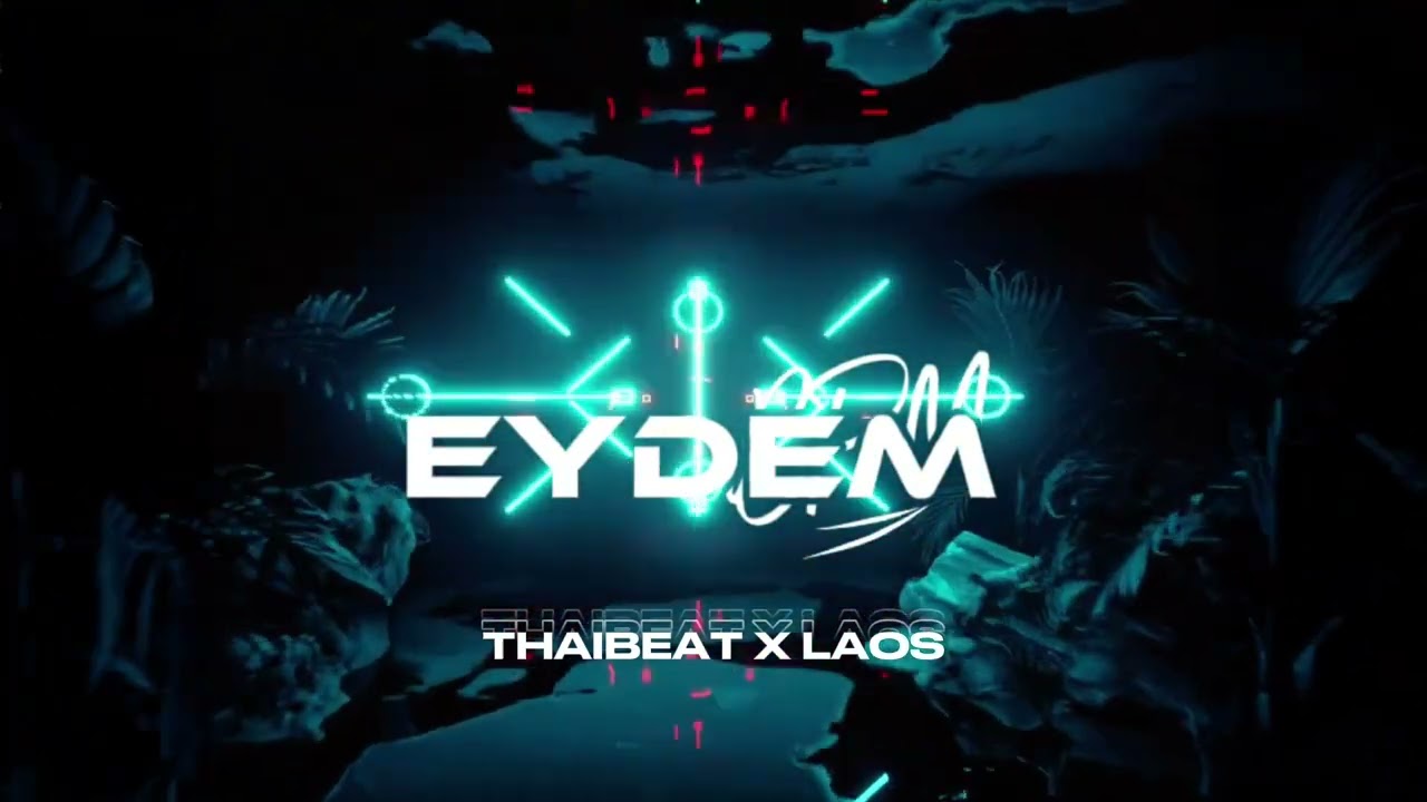 Thaibeat X Laos V2 2025 - EYDEM BPM