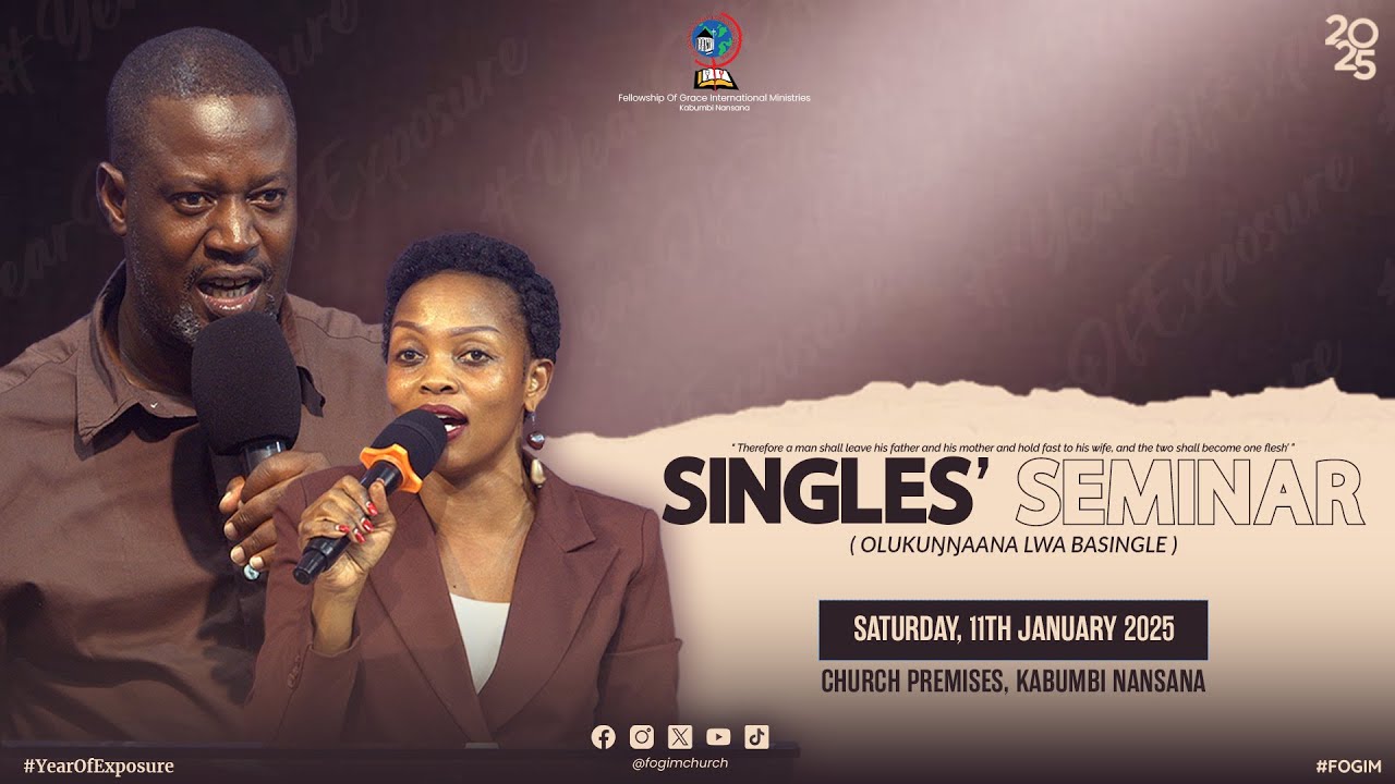 THE SINGLES' SEMINAR 2025 | PASTOR JOSEPH BUYUNGO MUWANGUZI | 11TH JANUARY 2025 | FOGIM