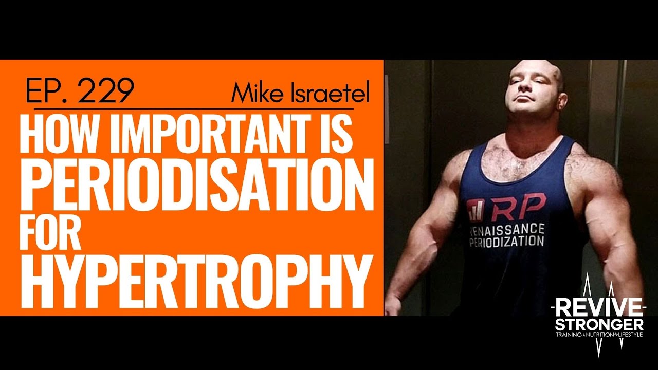 229: Mike Israetel - How important is periodisation for hypertrophy