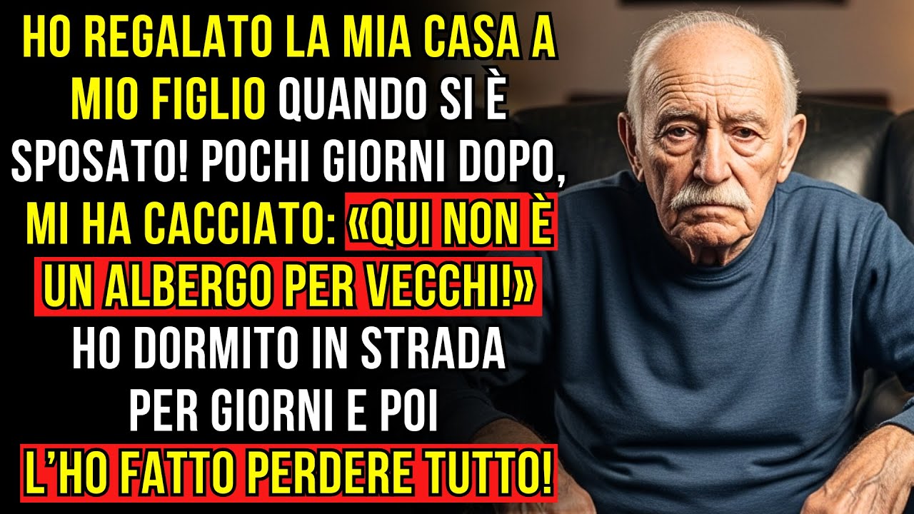 Gli ho dato la casa quando si è sposato… e lui mi ha cacciato: “non vivo in un albergo per vecchi!”