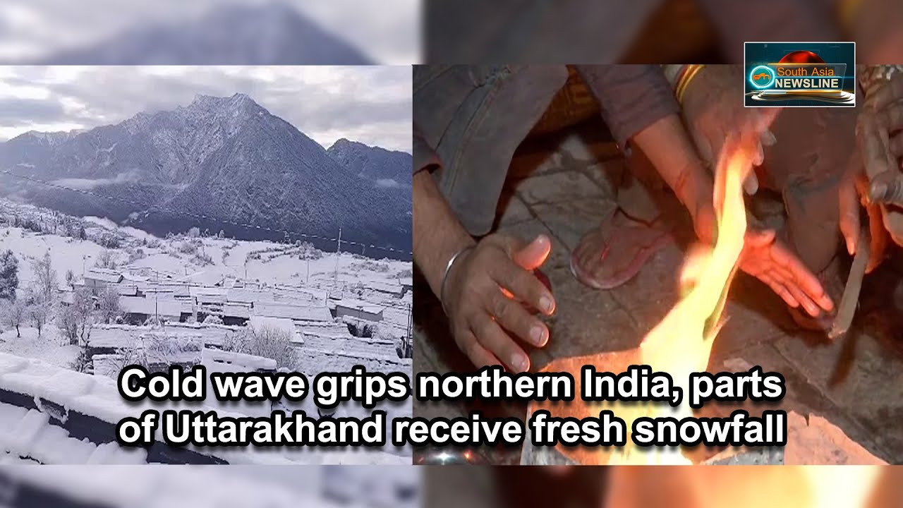 Cold wave grips northern India, parts of Uttarakhand receive fresh snowfall