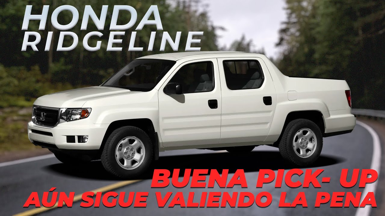 HONDA RIDGELINE. ESTA PICK- UP VALIA LA PENA 