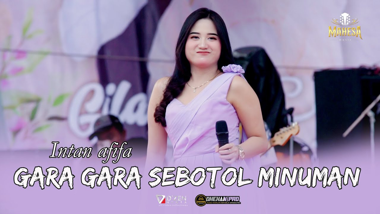 INTAN AFIFA - GARA GARA SEBOTOL MINUMAN - MAHESA MUSIC LIVE ARJOSARI PEMALANG